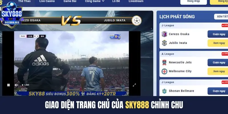 Giao diện trang chủ của SKY888 chỉnh chu