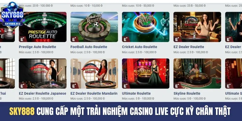 SKY888 cung cấp một trải nghiệm casino live cực kỳ chân thật 