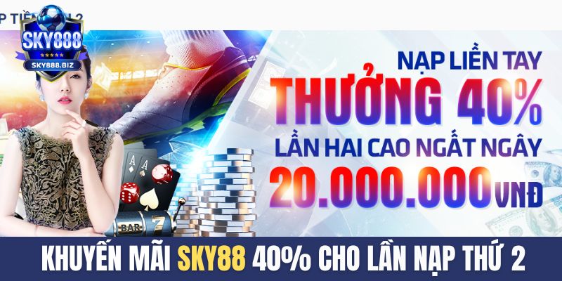 Chương trình tặng 40% giá trị tiền nạp cho lần thứ 2